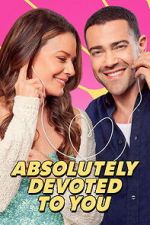 Watch Absolutely Devoted to You Myflixer