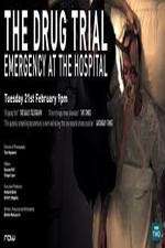 Watch The Drug Trial: Emergency at the Hospital Myflixer