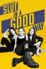 Watch Slut in a Good Way Myflixer