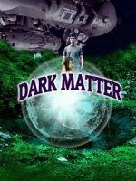 Watch Dark Matter Myflixer