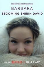 Watch Barbara - Becoming Shirin David Myflixer