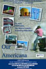 Watch Our Vanishing Americana Myflixer