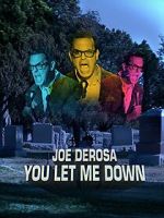 Watch Joe Derosa: You Let Me Down (TV Special 2017) Myflixer