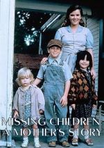 Watch Missing Children: A Mother\'s Story Myflixer