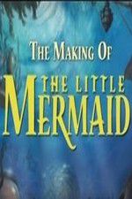 Watch The Making of The Little Mermaid Myflixer