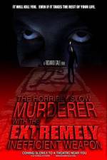 Watch The Horribly Slow Murderer with the Extremely Inefficient Weapon Myflixer