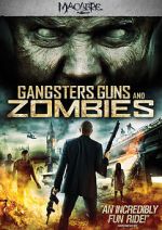 Watch Gangsters, Guns & Zombies Myflixer