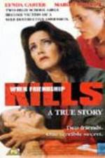 Watch When Friendship Kills Myflixer