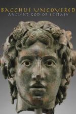 Watch Bacchus Uncovered: Ancient God of Ecstasy Myflixer