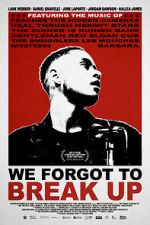 Watch We Forgot to Break Up Myflixer