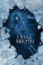 Watch I Still See You Myflixer