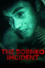 Watch The Borneo Incident Myflixer