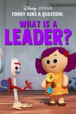 Watch Forky Asks a Question: What Is a Leader? Myflixer