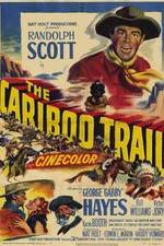 Watch The Cariboo Trail Myflixer