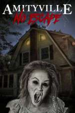 Watch Amityville No Escape Myflixer
