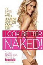 Watch Look Better Naked Myflixer