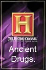 Watch History Channel Ancient Drugs Myflixer
