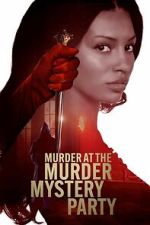 Watch Murder at the Murder Mystery Party Myflixer