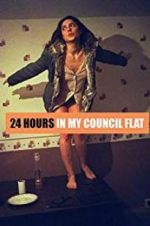 Watch 24 Hours in My Council Flat Myflixer