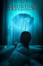 Watch The Haunting of Alexis King Myflixer