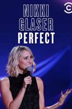Watch Nikki Glaser: Perfect Myflixer