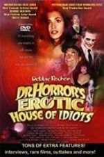 Watch Dr. Horror\'s Erotic House of Idiots Myflixer