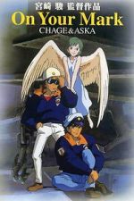 Watch Chage & Aska: On Your Mark Myflixer