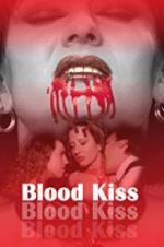 Watch Blood Kiss Myflixer