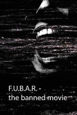 Watch F.U.B.A.R - The banned movie (Short 2022) Myflixer