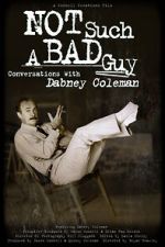 Watch Not Such a Bad Guy: Conversations with Dabney Coleman Myflixer
