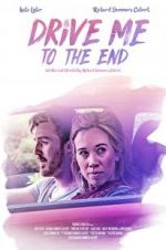 Watch Drive Me to the End Myflixer