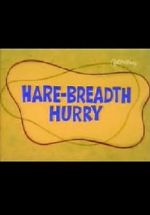 Watch Hare-Breadth Hurry Myflixer