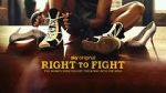 Watch Right to Fight Myflixer