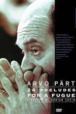 Watch Arvo Part: 24 Preludes for a Fugue Myflixer