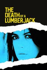 Watch The Death of a Lumberjack Myflixer