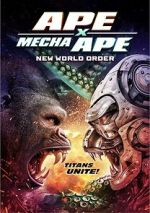 Watch Ape X Mecha Ape: New World Order Myflixer