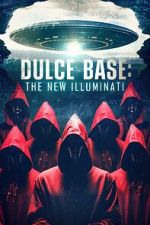 Watch Dulce Base: The New Illuminati Myflixer