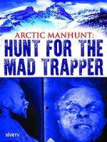 Watch Arctic Manhunt: Hunt for the Mad Trapper Myflixer