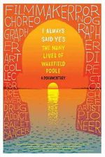 Watch I Always Said Yes: The Many Lives of Wakefield Poole Myflixer