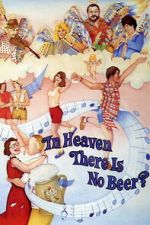 Watch In Heaven There Is No Beer? Myflixer