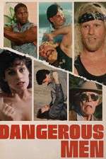 Watch Dangerous Men Myflixer