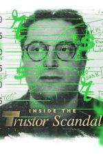 Watch Inside the Trustor Scandal Myflixer