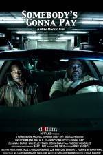 Watch Somebody's Gonna Pay Myflixer