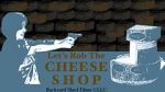 Watch Let\'s Rob the Cheese Shop Myflixer