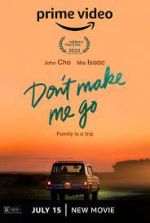 Watch Don't Make Me Go Myflixer