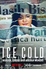 Watch Ice Cold: Murder, Coffee and Jessica Wongso Myflixer