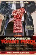 Watch The Gruesome Death of Tommy Pistol Myflixer