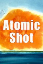 Watch Atomic Shot Myflixer