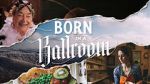 Watch Born in a Ballroom Myflixer