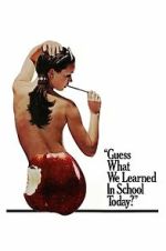 Watch Guess What We Learned in School Today? Myflixer